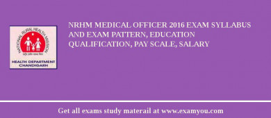 NRHM Medical Officer 2018 Exam Syllabus And Exam Pattern, Education Qualification, Pay scale, Salary