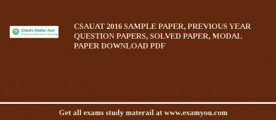 CSAUAT 2018 Sample Paper, Previous Year Question Papers, Solved Paper, Modal Paper Download PDF