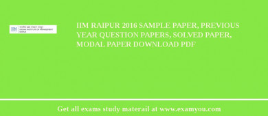 IIM Raipur 2018 Sample Paper, Previous Year Question Papers, Solved Paper, Modal Paper Download PDF