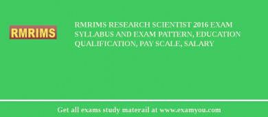 RMRIMS Research Scientist 2018 Exam Syllabus And Exam Pattern, Education Qualification, Pay scale, Salary