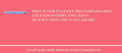 DWSS Junior Engineer 2018 Exam Syllabus And Exam Pattern, Education Qualification, Pay scale, Salary