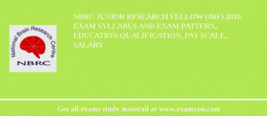 NBRC Junior Research Fellow (JRF) 2018 Exam Syllabus And Exam Pattern, Education Qualification, Pay scale, Salary