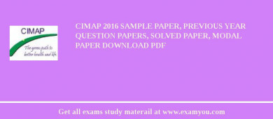 CIMAP 2018 Sample Paper, Previous Year Question Papers, Solved Paper, Modal Paper Download PDF
