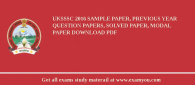UKSSSC 2018 Sample Paper, Previous Year Question Papers, Solved Paper, Modal Paper Download PDF