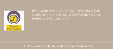 BPCL (Bharat Petroleum Corporation Limited) 2018 Sample Paper, Previous Year Question Papers, Solved Paper, Modal Paper Download PDF