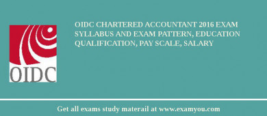 OIDC Chartered Accountant 2018 Exam Syllabus And Exam Pattern, Education Qualification, Pay scale, Salary