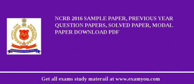 NCRB 2018 Sample Paper, Previous Year Question Papers, Solved Paper, Modal Paper Download PDF