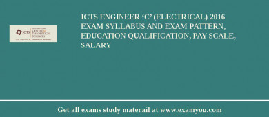 ICTS Engineer ‘C’ (Electrical) 2018 Exam Syllabus And Exam Pattern, Education Qualification, Pay scale, Salary