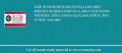 IGIB Junior Research Fellow (JRF) (Project) 2018 Exam Syllabus And Exam Pattern, Education Qualification, Pay scale, Salary