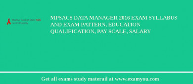 MPSACS Data Manager 2018 Exam Syllabus And Exam Pattern, Education Qualification, Pay scale, Salary