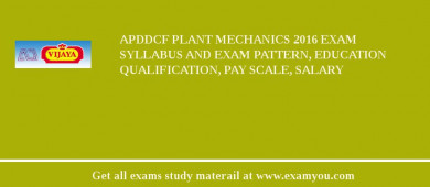 APDDCF Plant Mechanics 2018 Exam Syllabus And Exam Pattern, Education Qualification, Pay scale, Salary