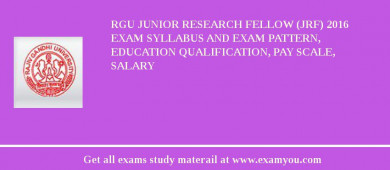 RGU Junior Research Fellow (JRF) 2018 Exam Syllabus And Exam Pattern, Education Qualification, Pay scale, Salary