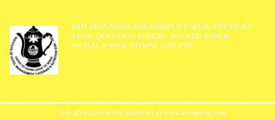 IHM Srinagar 2018 Sample Paper, Previous Year Question Papers, Solved Paper, Modal Paper Download PDF