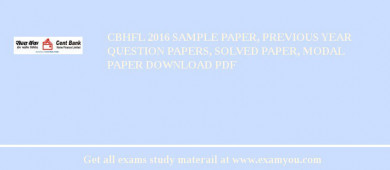 CBHFL 2018 Sample Paper, Previous Year Question Papers, Solved Paper, Modal Paper Download PDF