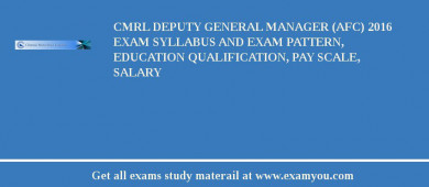 CMRL Deputy General Manager (AFC) 2018 Exam Syllabus And Exam Pattern, Education Qualification, Pay scale, Salary