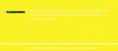 KSBB Helper 2018 Exam Syllabus And Exam Pattern, Education Qualification, Pay scale, Salary