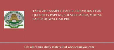 TNFU 2018 Sample Paper, Previous Year Question Papers, Solved Paper, Modal Paper Download PDF