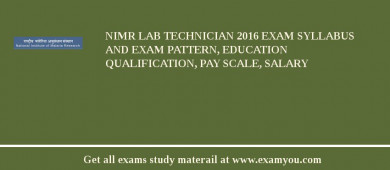 NIMR Lab Technician 2018 Exam Syllabus And Exam Pattern, Education Qualification, Pay scale, Salary