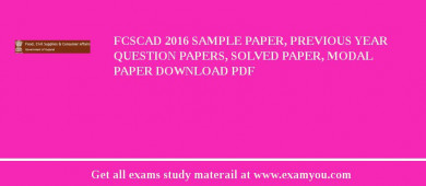 FCSCAD 2018 Sample Paper, Previous Year Question Papers, Solved Paper, Modal Paper Download PDF