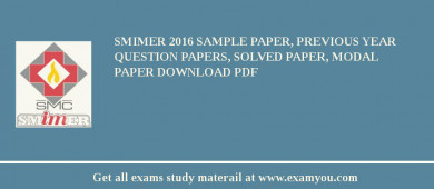 SMIMER 2018 Sample Paper, Previous Year Question Papers, Solved Paper, Modal Paper Download PDF