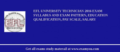 EFL University Technician 2018 Exam Syllabus And Exam Pattern, Education Qualification, Pay scale, Salary