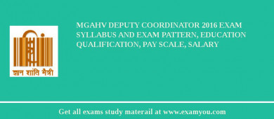 MGAHV Deputy Coordinator 2018 Exam Syllabus And Exam Pattern, Education Qualification, Pay scale, Salary