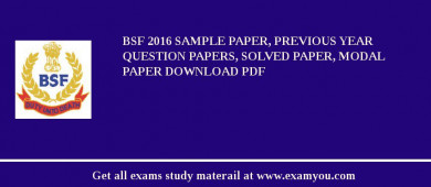 BSF 2018 Sample Paper, Previous Year Question Papers, Solved Paper, Modal Paper Download PDF