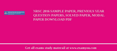 NRSC 2018 Sample Paper, Previous Year Question Papers, Solved Paper, Modal Paper Download PDF