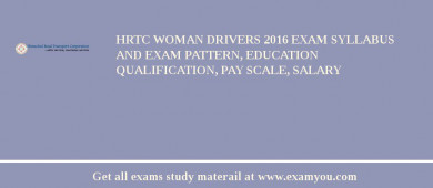 HRTC Woman Drivers 2018 Exam Syllabus And Exam Pattern, Education Qualification, Pay scale, Salary