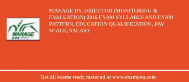 MANAGE Dy. Director (Monitoring & Evaluation) 2018 Exam Syllabus And Exam Pattern, Education Qualification, Pay scale, Salary