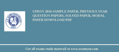 UPRNN 2018 Sample Paper, Previous Year Question Papers, Solved Paper, Modal Paper Download PDF