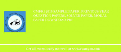 CMFRI 2018 Sample Paper, Previous Year Question Papers, Solved Paper, Modal Paper Download PDF