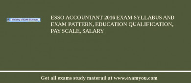 ESSO Accountant 2018 Exam Syllabus And Exam Pattern, Education Qualification, Pay scale, Salary