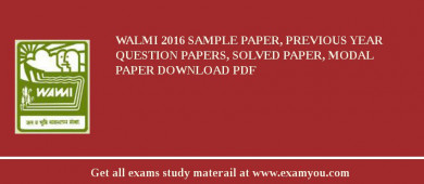 WALMI 2018 Sample Paper, Previous Year Question Papers, Solved Paper, Modal Paper Download PDF