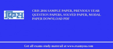 CRIS 2018 Sample Paper, Previous Year Question Papers, Solved Paper, Modal Paper Download PDF