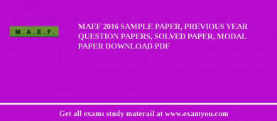MAEF 2018 Sample Paper, Previous Year Question Papers, Solved Paper, Modal Paper Download PDF