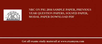 NRC on Pig 2018 Sample Paper, Previous Year Question Papers, Solved Paper, Modal Paper Download PDF