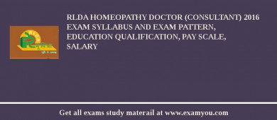 RLDA Homeopathy Doctor (Consultant) 2018 Exam Syllabus And Exam Pattern, Education Qualification, Pay scale, Salary