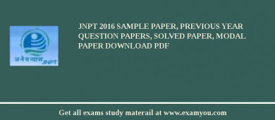 JNPT 2018 Sample Paper, Previous Year Question Papers, Solved Paper, Modal Paper Download PDF