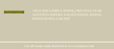 NRCP 2018 Sample Paper, Previous Year Question Papers, Solved Paper, Modal Paper Download PDF