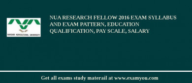 NUA Research Fellow 2018 Exam Syllabus And Exam Pattern, Education Qualification, Pay scale, Salary