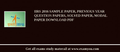 IIRS 2018 Sample Paper, Previous Year Question Papers, Solved Paper, Modal Paper Download PDF