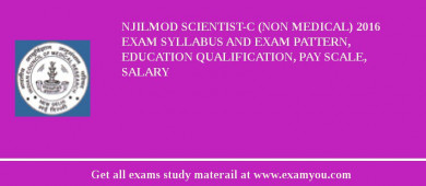NJILMOD Scientist-C (Non Medical) 2018 Exam Syllabus And Exam Pattern, Education Qualification, Pay scale, Salary