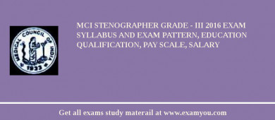 MCI Stenographer Grade - III 2018 Exam Syllabus And Exam Pattern, Education Qualification, Pay scale, Salary