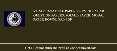 VITM 2018 Sample Paper, Previous Year Question Papers, Solved Paper, Modal Paper Download PDF