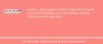 BSPHCL 2018 Sample Paper, Previous Year Question Papers, Solved Paper, Modal Paper Download PDF