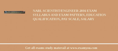 NARL Scientist/Engineer 2018 Exam Syllabus And Exam Pattern, Education Qualification, Pay scale, Salary