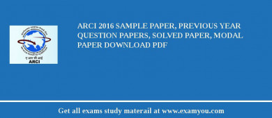 ARCI (International Advance Research Centre for Power Metallurgy and New Materials (ARCI)) 2018 Sample Paper, Previous Year Question Papers, Solved Paper, Modal Paper Download PDF