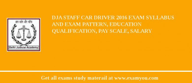 DJA Staff Car Driver 2018 Exam Syllabus And Exam Pattern, Education Qualification, Pay scale, Salary