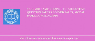 SKBU 2018 Sample Paper, Previous Year Question Papers, Solved Paper, Modal Paper Download PDF
